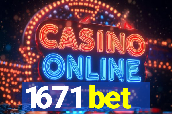 1671 bet